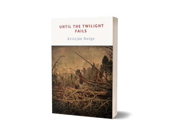 Until the Twilight Fails by Kristján Norge