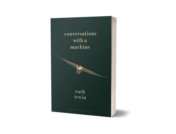 Conversations with a Machine by Ruth Irwin