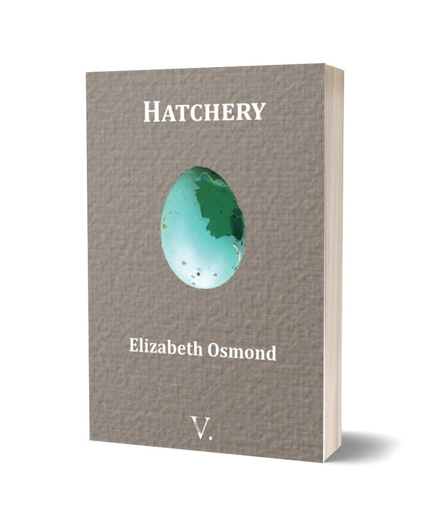 Hatchery by Elizabeth Osmond