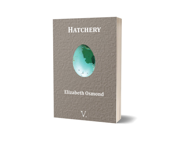 Hatchery by Elizabeth Osmond