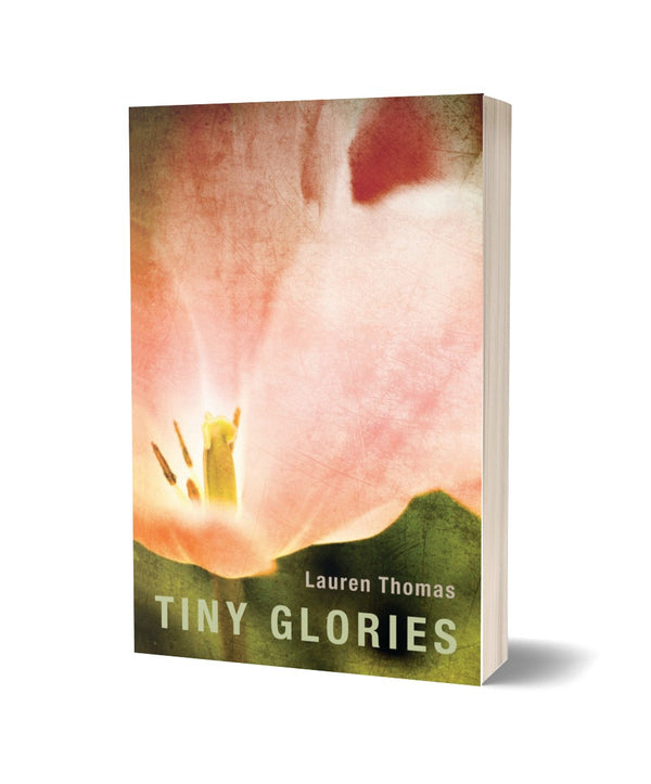 Tiny Glories by Lauren Thomas
