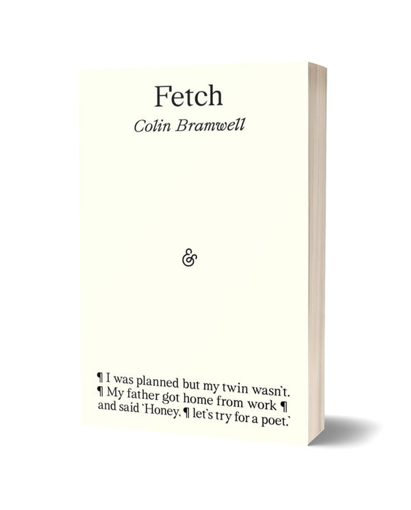 Fetch by Colin Bramwell <br> PRE-ORDER <br><b>Poetry Book Society Recommendation Autumn 2026</b>