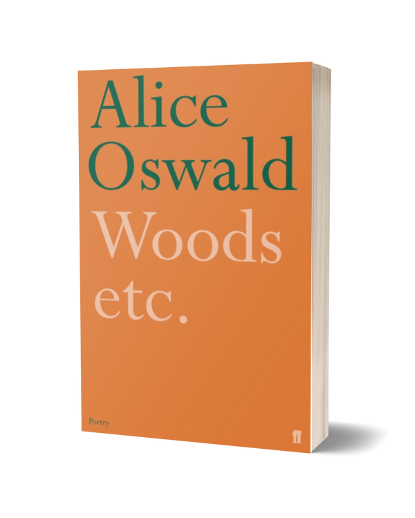 Woods etc. by Alice Oswald