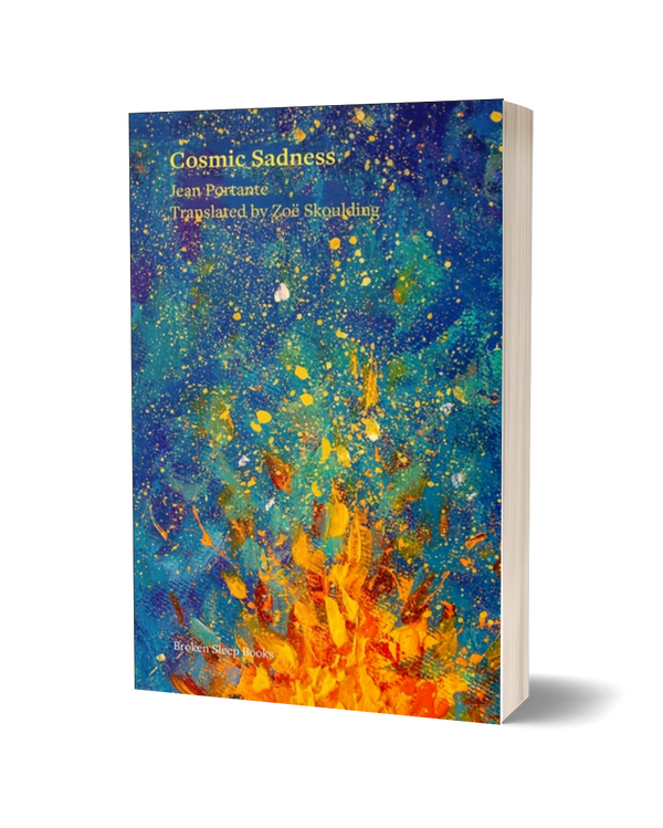 Cosmic Sadness by Jean Portante, translated by Zoe Skoulding