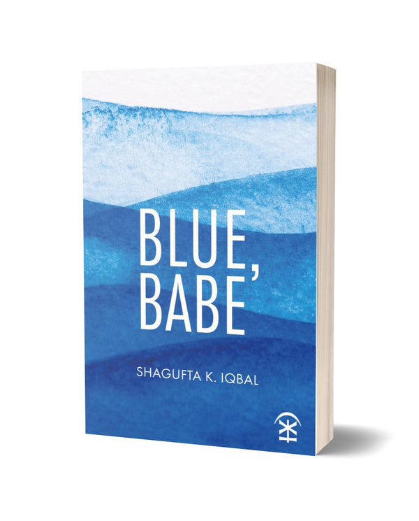 Blue, Babe by Shagufta K Iqbal