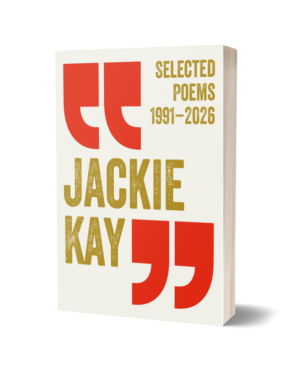 Selected Poems 1991-2026 by Jackie Kay<br><b>Poetry Book Society Special Commendation Winter 2026</b>