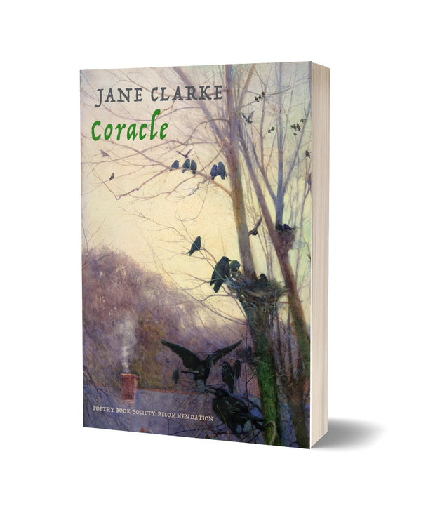 Coracle by Jane Clarke <br><b>Poetry Book Society Recommendation Winter 2026 <b>