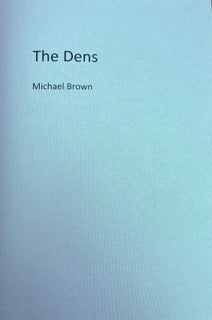 The Dens by Michael Brown