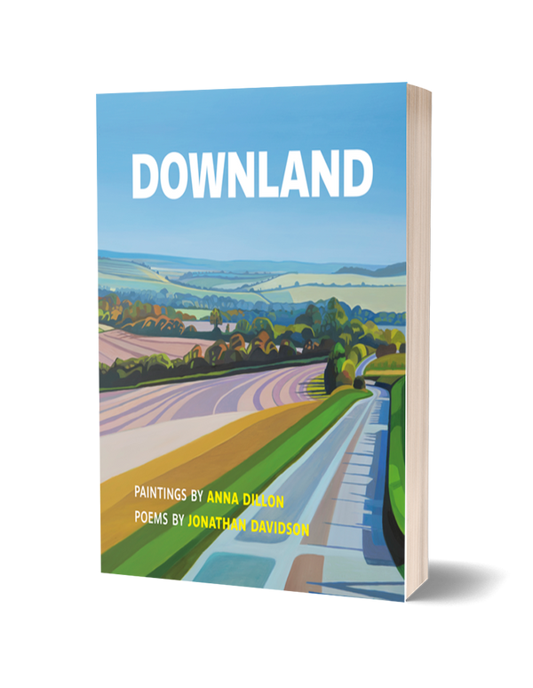 Downland: Paintings by Anna Dillon, Poems by Jonathan Davidson PRE-ORDER