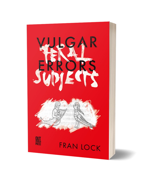 Vulgar Errors / Feral Subjects by Fran Lock