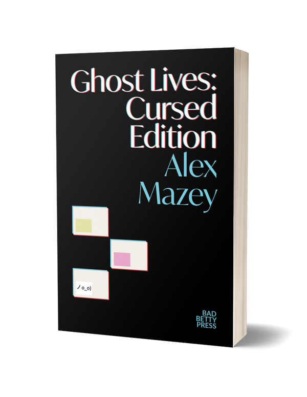 Ghost Lives: Cursed Edition by Alex Mazey