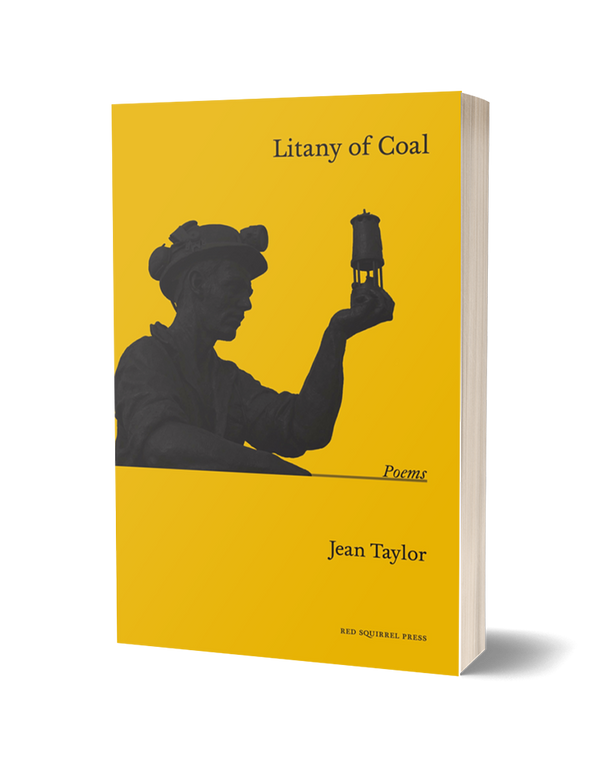 Litany of Coal by Jean Taylor