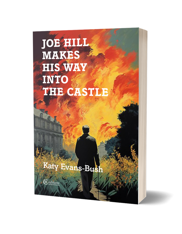 Joe Hill Makes His Way Into The Castle by Katy Evans-Bush PRE-ORDER