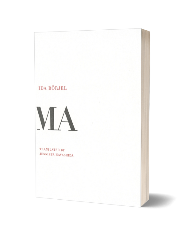 MA by Ida Börjel, translated by Jennifer Hayashida