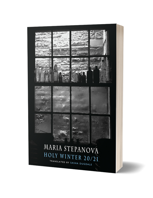 Holy Winter 20/21 by Maria Stepanova, trans. by Sasha Dugdale<br><b>POETRY BOOK SOCIETY TRANSLATION CHOICE SPRING 2024</b>