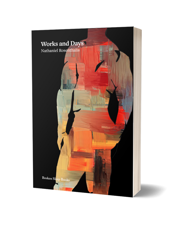 Works and Days by Nathaniel Rosenthalis PRE-ORDER