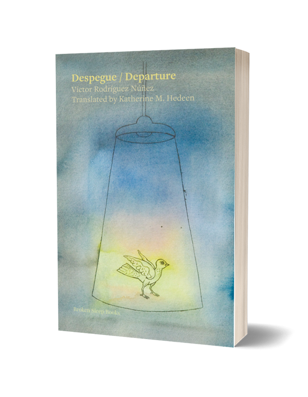 Despegue / Departure by Víctor Rodríguez Núñez and translated by Katherine M. Hedeen