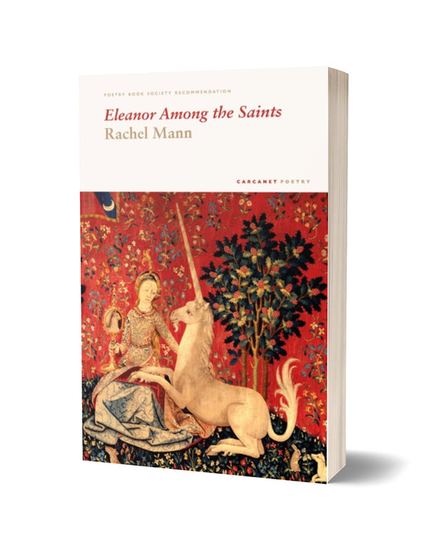 Eleanor Among the Saints by Rachel Mann<br><b>POETRY BOOK SOCIETY RECOMMENDATION SPRING 2024</b>