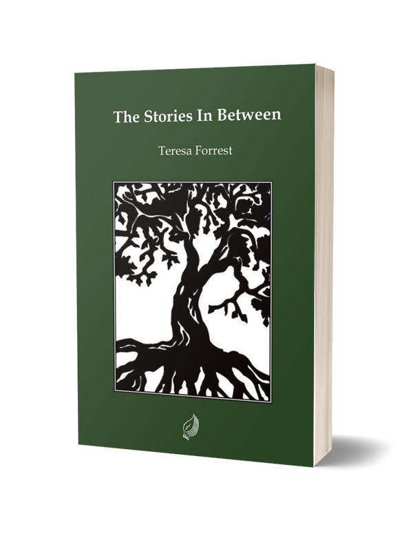 The Stories In Between by Teresa Forrest