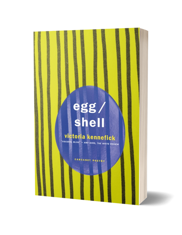 Egg/Shell by Victoria Kennefick<br><b>POETRY BOOK SOCIETY CHOICE SPRING 2024</b>
