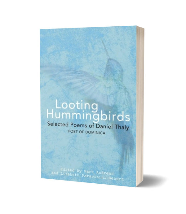 Looting Hummingbirds: Selected Poems of Daniel Thaly  <b> PRE-ORDER </b>