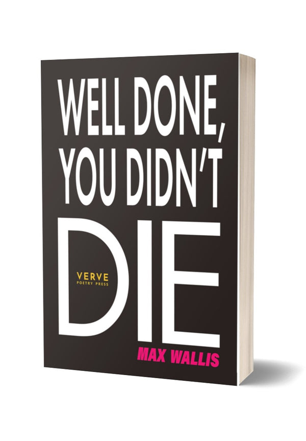 Well Done, You Didn't Die