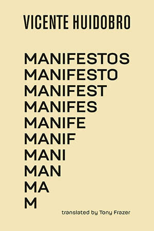 Manifestos by Vicente Huidobro, trans. by Tony Frazer