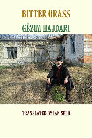 Bitter Grass by Gëzim Hajdari, trans. by Ian Seed