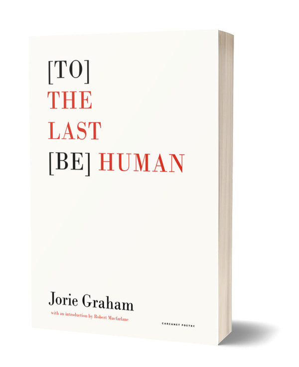 [To] the Last [Be] Human by Jorie Graham <b><br>PBS Autumn Special Commendation 2022</b>