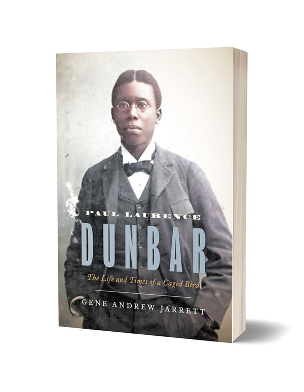 Paul Lawrence Dunbar by Gene Andrew Jarrett