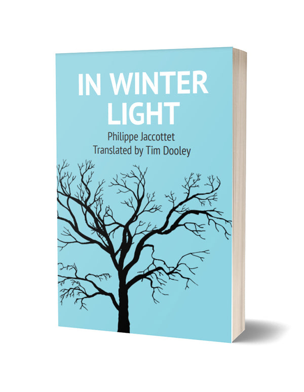 In Winter Light by Philippe Jaccottet, trans. Jim Dooley