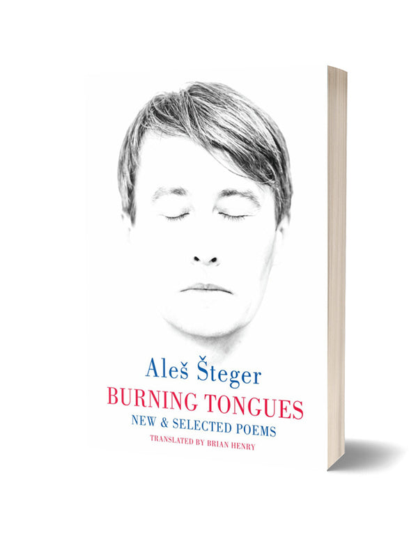 Burning Tongues by Aleš Šteger, trans. Brian Henry