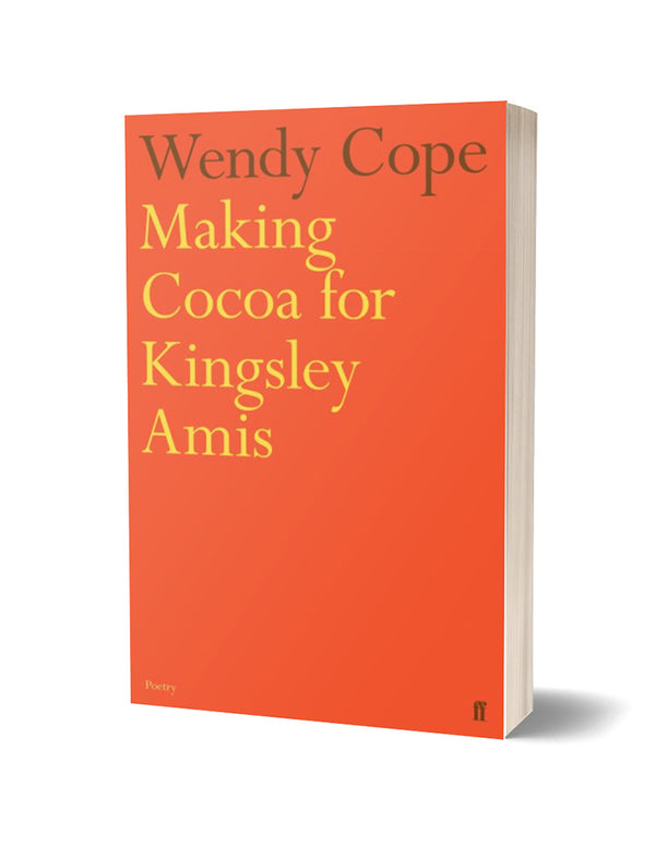 Making Cocoa For Kingsley Amis by Wendy Cope