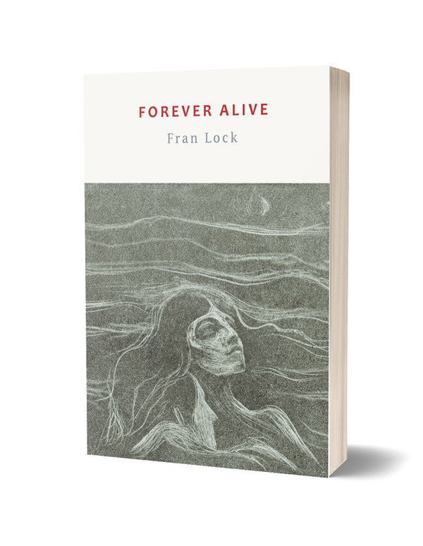 Forever Alive by Fran Lock