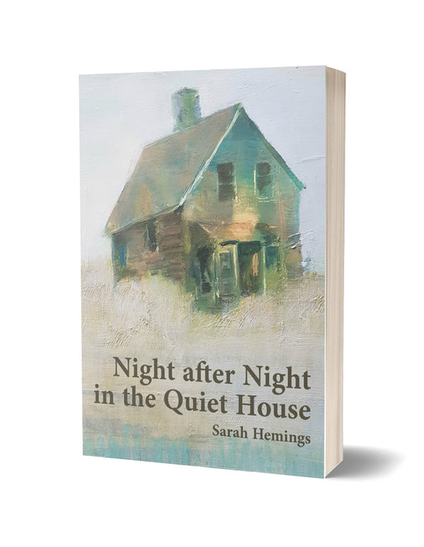 Night After Night in the Quiet House by Sarah Hemings