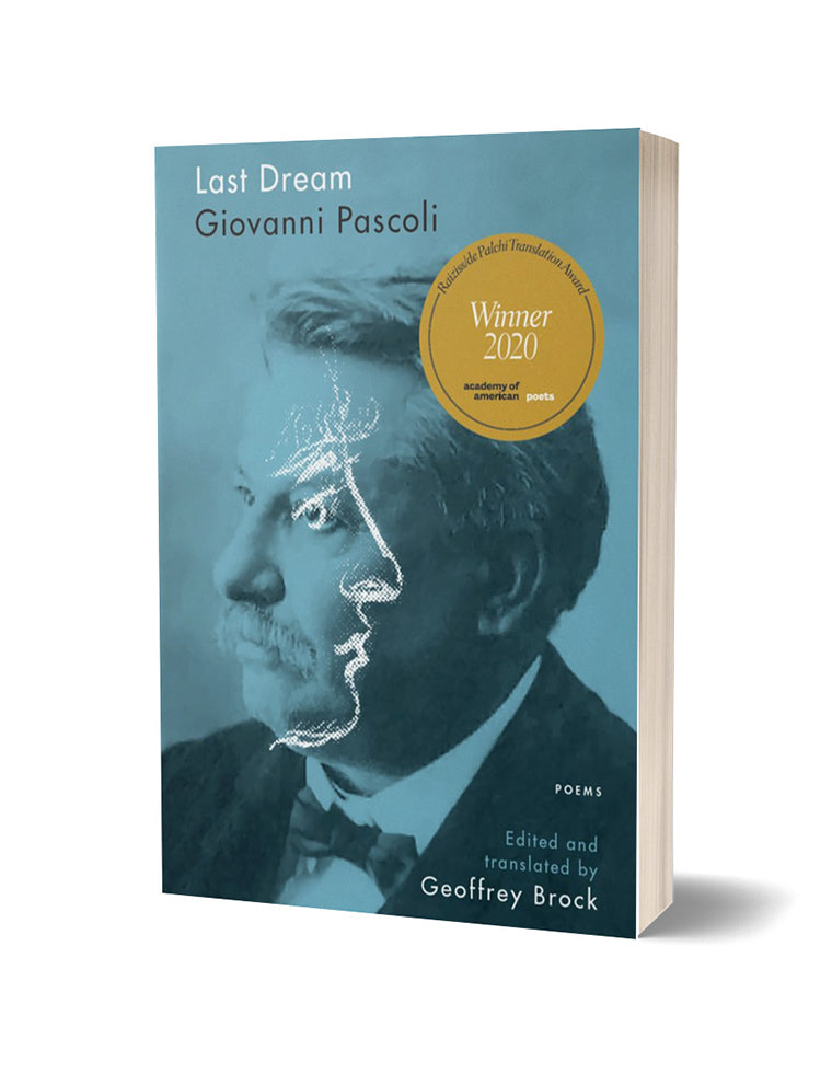 Last Dream by Giovanni Pascoli, trans. by Geoffrey Brock - The