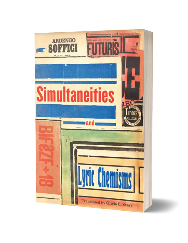 Simultaneities and Lyric Chemisms by Ardengo Soffici, trans. by Olivia E. Sears