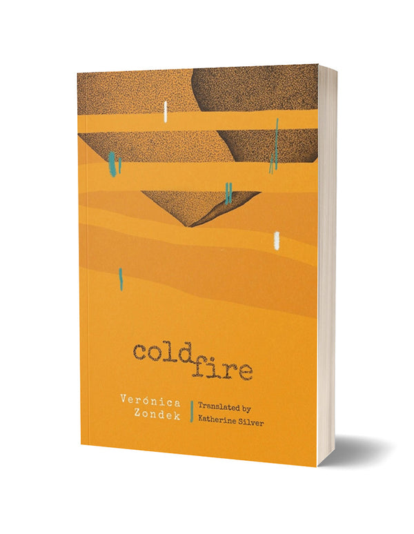 Cold Fire by Verónica Zondek, trans. by Katherine Silver