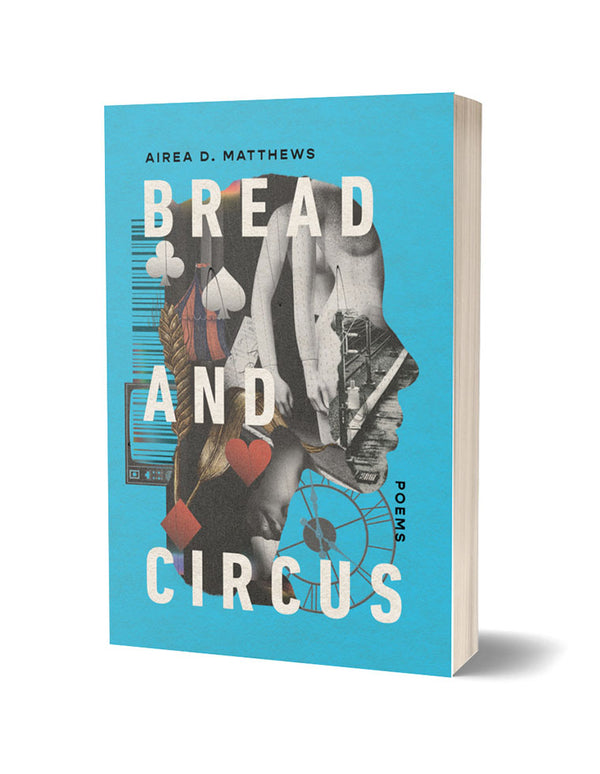Bread and Circus by Airea D. Matthews<br><b>Poetry Book Society Choice Summer 2023</b>