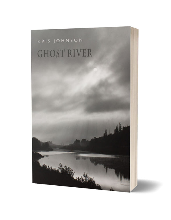 Ghost River by Kris Johnson