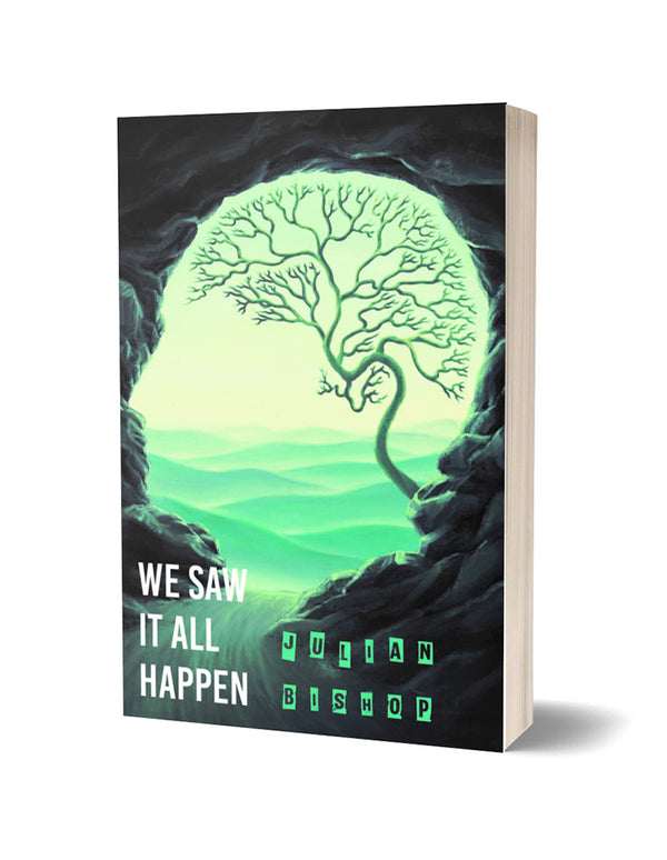 We Saw It All Happen by Julian Bishop