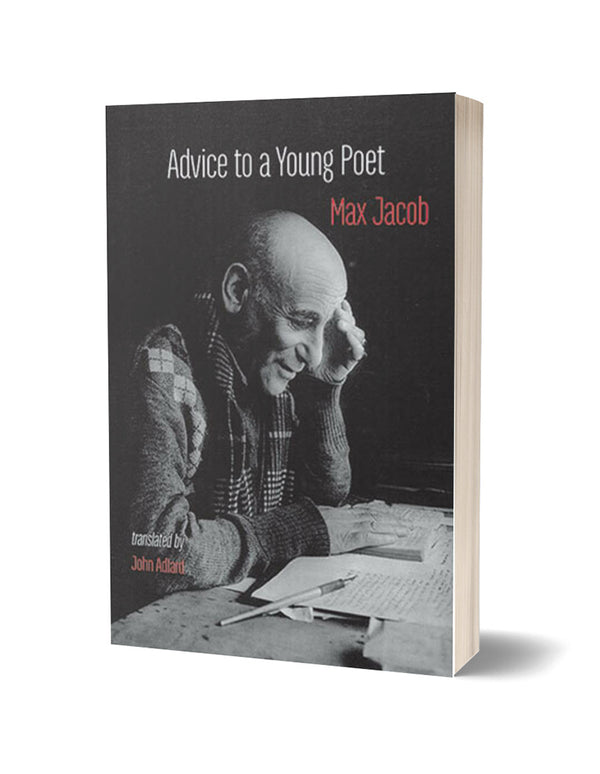 Advice to a Young Poet by Max Jacob, trans. by John Adlard