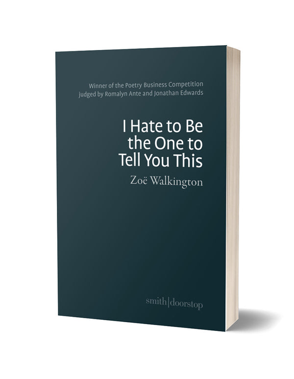 I Hate To Be The One To Tell You This by Zoë Walkington