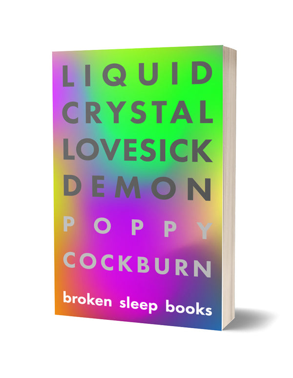 Liquid Crystal Lovesick Demon by Poppy Cockburn