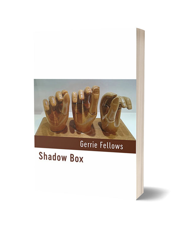 Shadow Box by Gerrie Fellows