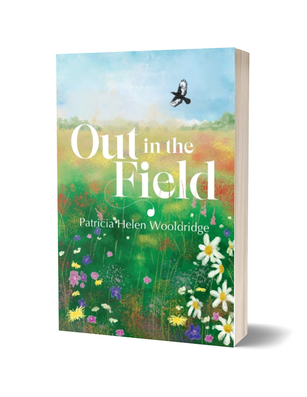 Out in the Field by Patricia Helen Wooldridge