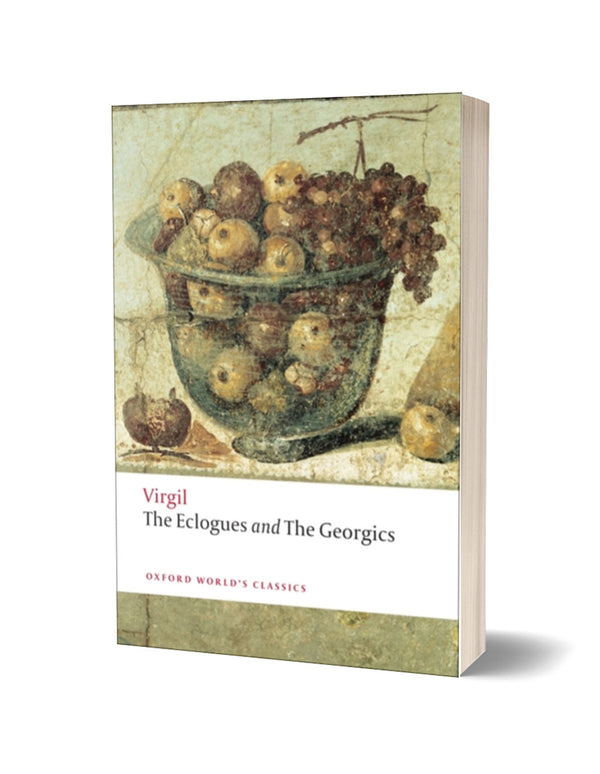 The Eclogues and The Georgics by Virgil
