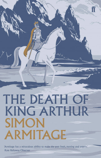 The Death of King Arthur by Simon Armitage