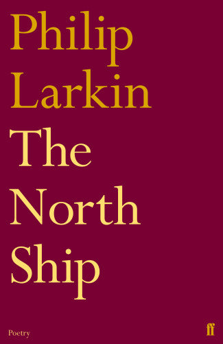 The North Ship by Philip Larkin