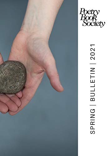 Spring 2021 Bulletin - The Poetry Book Society